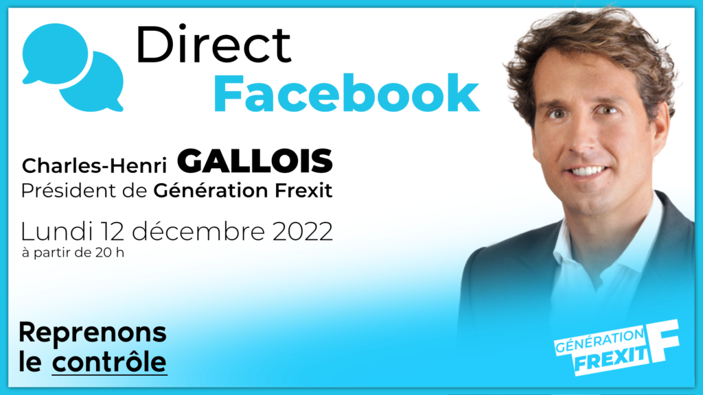 Charles-Henri Gallois,Facebook,direct,Génération Frexit,fin d'année